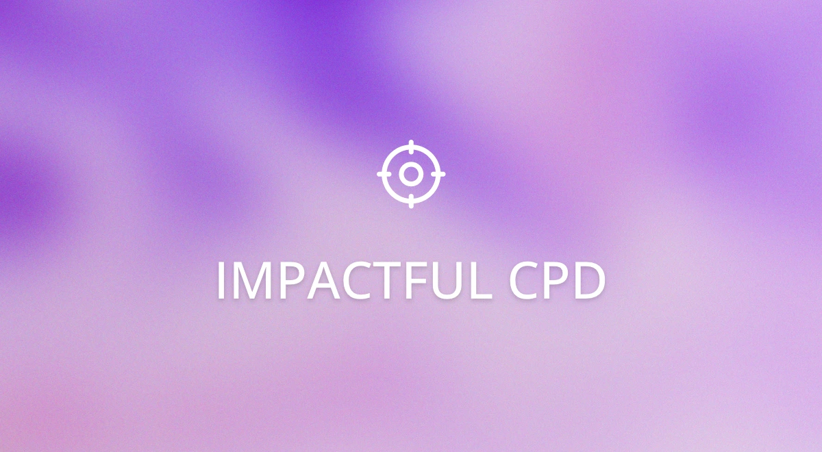 Designing CPD That Delivers Measurable Outcomes Instead of Just Hours