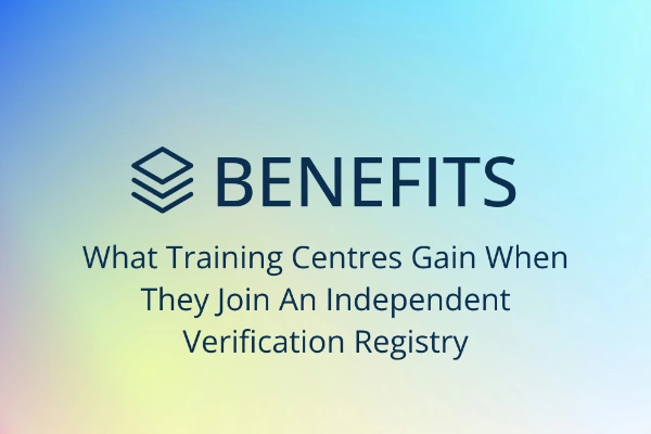 What Training Centres Gain When They Join an Independent Verification Registry